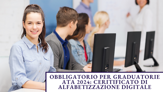 OBBLIGATORIO PER GRADUATORIE ATA 2024: CERITIFICATO DI ALFABETIZZAZIONE DIGITALE