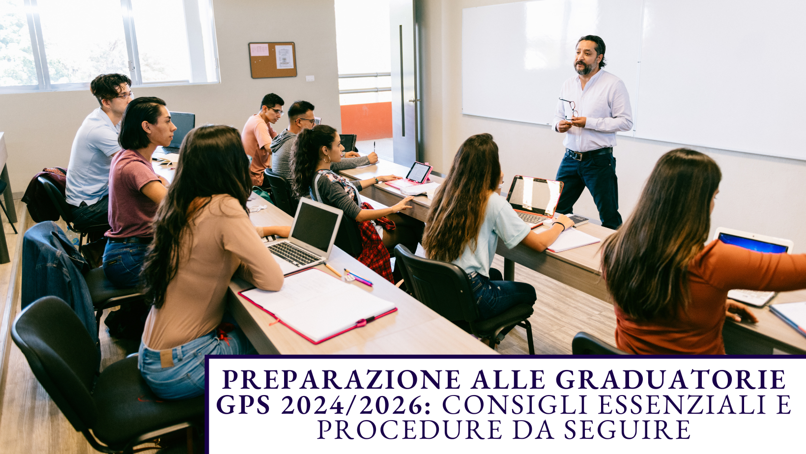 Preparazione alle Graduatorie GPS 2024/2026: consigli essenziali e procedure da seguire