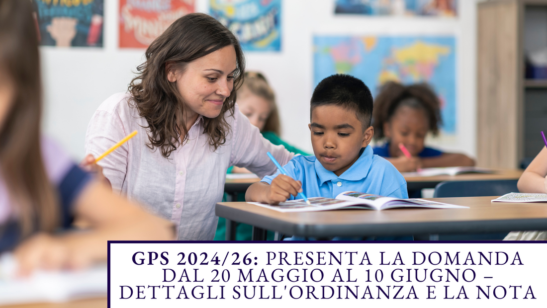 GPS 2024/26: Presenta la Domanda dal 20 Maggio al 10 Giugno – Dettagli sull'Ordinanza e la Nota
