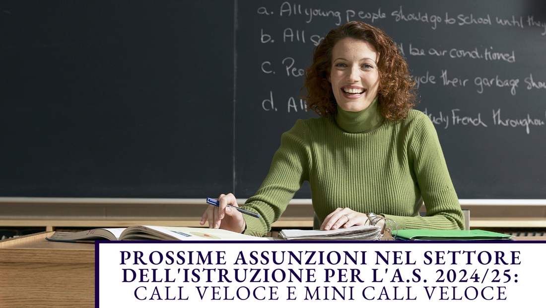 Prossime Assunzioni nel Settore dell'Istruzione per l'A.S. 2024/25: Call Veloce e Mini Call Veloce