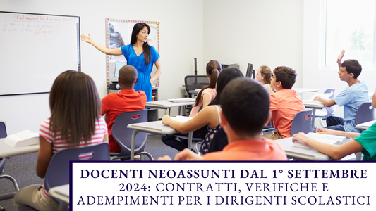 Docenti neoassunti dal 1° settembre 2024: Contratti, Verifiche e Adempimenti per i Dirigenti Scolastici