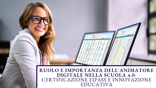 Ruolo e Importanza dell'Animatore Digitale nella Scuola 4.0: Certificazione EIPASS e Innovazione Educativa
