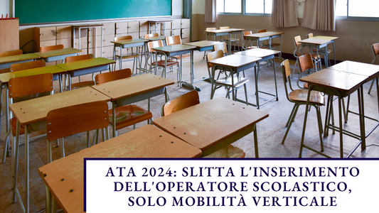 ATA 2024: Slitta l'Inserimento dell'Operatore Scolastico, Solo Mobilità Verticale