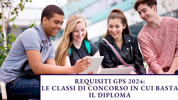 Requisiti GPS 2024: le classi di concorso in cui basta il diploma