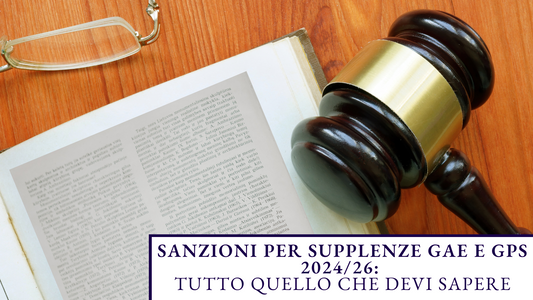 Sanzioni per Supplenze GaE e GPS 2024/26: Tutto Quello che Devi Sapere