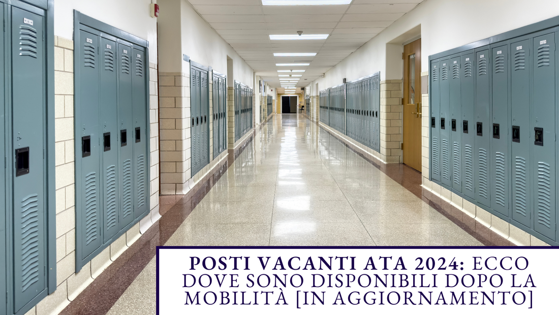 Posti Vacanti ATA 2024: Ecco Dove Sono Disponibili Dopo la Mobilità [IN AGGIORNAMENTO]