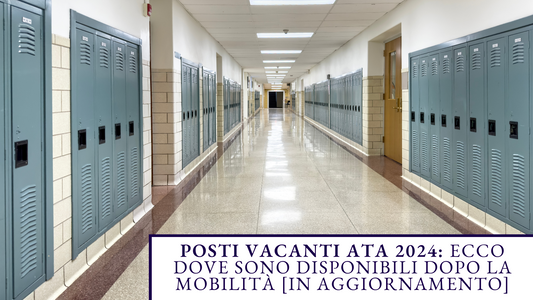 Posti Vacanti ATA 2024: Ecco Dove Sono Disponibili Dopo la Mobilità [IN AGGIORNAMENTO]