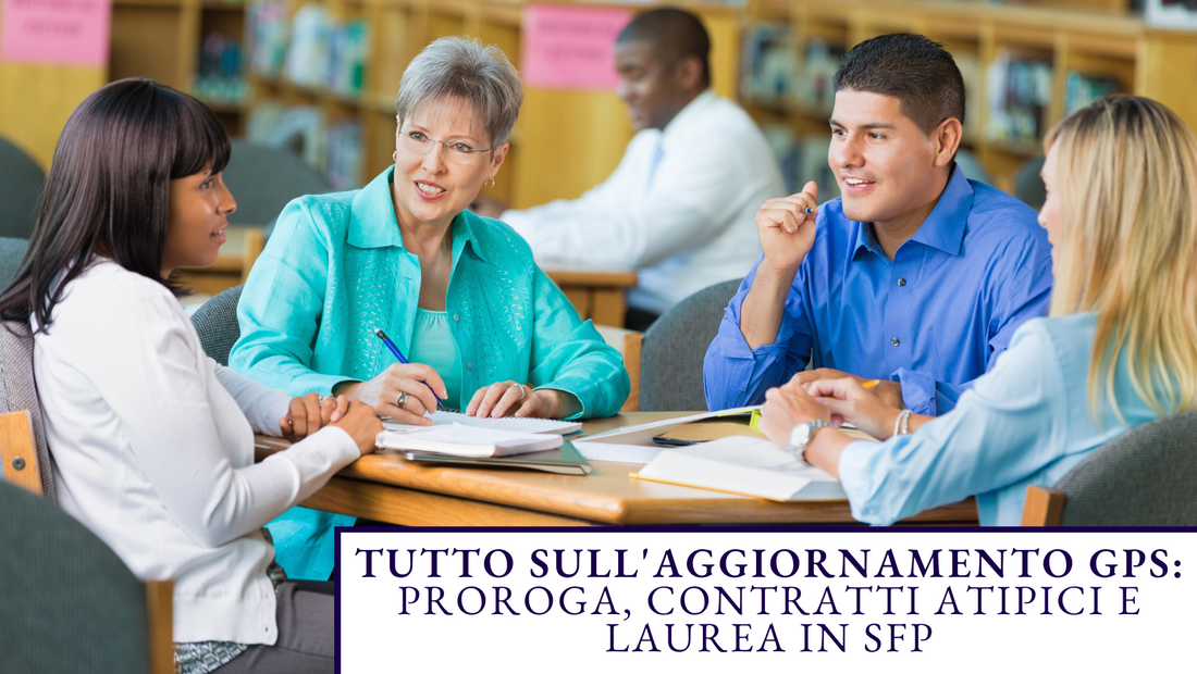 Tutto sull'Aggiornamento GPS: Proroga, Contratti Atipici e Laurea in SFP